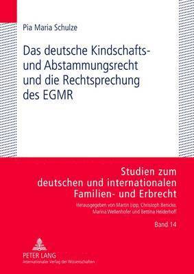 Das Deutsche Kindschafts- Und Abstammungsrecht Und Die Rechtsprechung Des Egmr 1