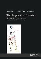 bokomslag The Imperfect Historian