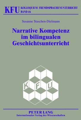 Susanne Staschen-Dielmann, Lars Schmelter, Nicola Würffel - Narrative Kompetenz Im Bilingualen Geschichtsunterricht, Inbunden
