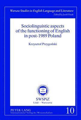 Sociolinguistic aspects of the functioning of English in post-1989 Poland 1