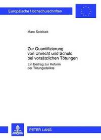 bokomslag Zur Quantifizierung Von Unrecht Und Schuld Bei Vorsaetzlichen Toetungen