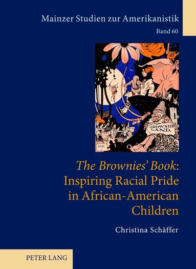 Christina Schäffer - «The Brownies’ Book»: Inspiring Racial Pride in African-American Children, Inbunden