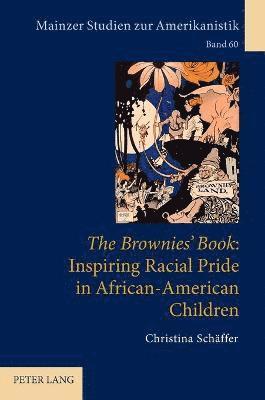 bokomslag The Brownies Book: Inspiring Racial Pride in African-American Children