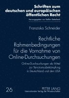 Rechtliche Rahmenbedingungen Fuer Die Vornahme Von Online-Durchsuchungen