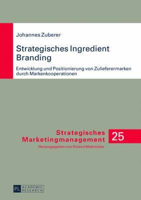 Johannes Zuberer, Zuberer Johannes Zuberer, Roland Mattmüller - Strategisches Ingredient Branding, Inbunden