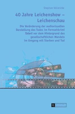 bokomslag 40 Jahre Leichenshow - Leichenschau