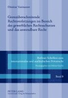 bokomslag Grenzueberschreitende Rechtsverletzungen Im Bereich Des Gewerblichen Rechtsschutzes Und Das Anwendbare Recht