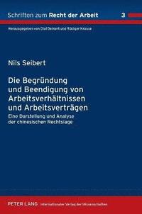 bokomslag Begruendung und Beendigung von Arbeitsverhaeltnissen und Arbeitsvertraegen