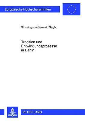 Tradition Und Entwicklungsprozesse in Benin 1