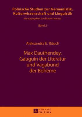 Aleksandra Rduch, Norbert Honsza - Max Dauthendey- Gauguin Der Literatur Und Vagabund Der Bohème, Inbunden