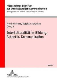 bokomslag Interkulturalitaet in Bildung, Aesthetik, Kommunikation