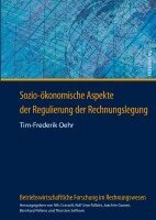 Tim-Frederik Oehr, Rolf Uwe Fülbier - Sozio-Oekonomische Aspekte Der Regulierung Der Rechnungslegung, Inbunden