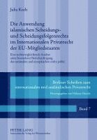 bokomslag Die Anwendung Islamischen Scheidungs- Und Scheidungsfolgenrechts Im Internationalen Privatrecht Der Eu-Mitgliedstaaten