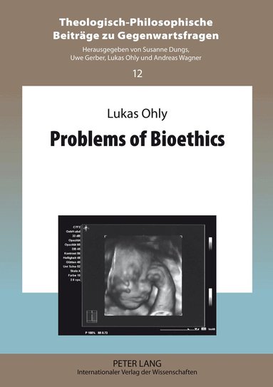 Lukas Ohly - Problems of Bioethics, Inbunden