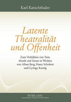 Latente Theatralitaet Und Offenheit