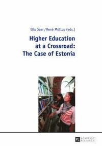 bokomslag Higher Education at a Crossroad: The Case of Estonia