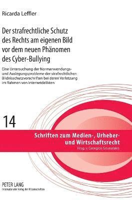 strafrechtliche Schutz des Rechts am eigenen Bild vor dem neuen Phaenomen des Cyber-Bullying