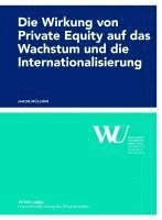 Jakob Müllner, Wirtschaftsuniversität Wien - Wirkung Von Private Equity Auf Das Wachstum Und Die Internationalisierung, Häftad