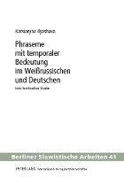 bokomslag Phraseme Mit Temporaler Bedeutung Im Weirussischen Und Deutschen