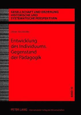 Dieter Kirchhöfer, Dieter Kirchhöfer - Entwicklung Des Individuums. Gegenstand Der Paedagogik, Inbunden