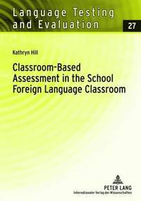 bokomslag Classroom-Based Assessment in the School Foreign Language Classroom