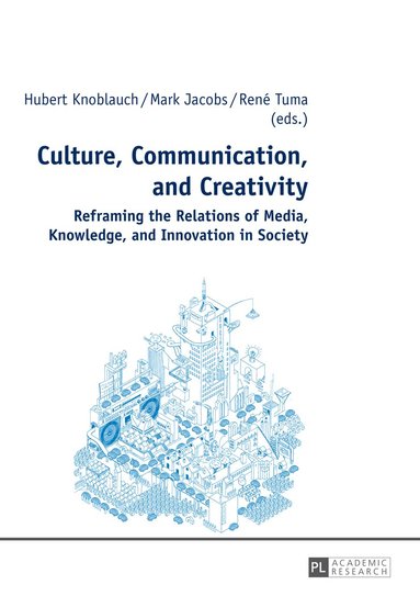 Hubert Knoblauch, Mark D. Jacobs, René Tuma - Culture, Communication, and Creativity, Häftad