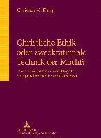 bokomslag Christliche Ethik Oder Zweckrationale Technik Der Macht?