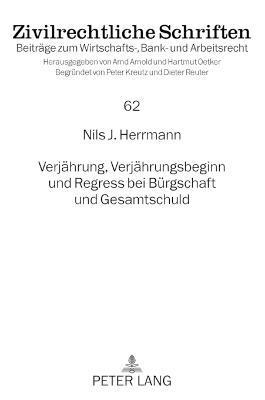 Nils J Herrmann - Verjaehrung, Verjaehrungsbeginn und Regress bei Buergschaft und Gesamtschuld, Inbunden