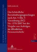 Das Behoerdliche Betriebsuebergangsverlangen Nach Art. 4 Abs. 5 Verordnung (Eg) Nr. 1370/2007 Bei Der Vergabe Von Auftraegen Im Oeffentlichen Personenverkehr 1