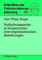 Verhaltensanreize in Kooperativen Interorganisationalen Beziehungen