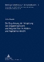 bokomslag Die Regulierung Der Verguetung Von Organmitgliedern Und Angestellten Im Aktien- Und Kapitalmarktrecht