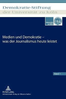 bokomslag Medien Und Demokratie - Was Der Journalismus Heute Leistet