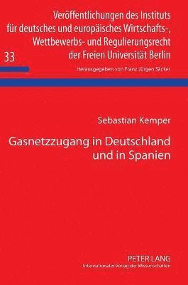 bokomslag Gasnetzzugang in Deutschland Und in Spanien