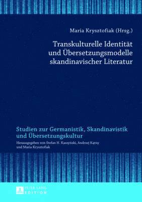 bokomslag Transkulturelle Identitaet Und Uebersetzungsmodelle Skandinavischer Literatur