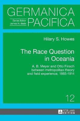 Hilary Howes - Race Question in Oceania, Inbunden