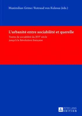 Maximilian Gröne, Maximilian Gröne, Rotraud Von Kulessa - L'urbanité entre sociabilité et querelle, Häftad. Tillgänglighet: Lägg i varukorg