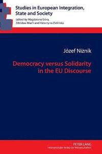 bokomslag Democracy versus Solidarity in the EU Discourse