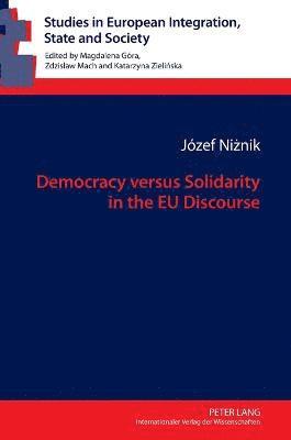 Democracy versus Solidarity in the EU Discourse 1