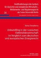 bokomslag Unbundling in Der Russischen Elektrizitaetswirtschaft Im Vergleich Zum Deutschen Und Europaeischen Energierecht