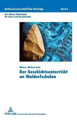 Markus Michael Zech - Geschichtsunterricht an Waldorfschulen, Inbunden