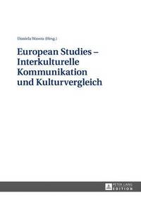bokomslag European Studies - Interkulturelle Kommunikation Und Kulturvergleich