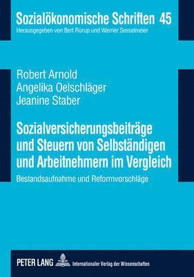 bokomslag Sozialversicherungsbeitraege Und Steuern Von Selbstaendigen Und Arbeitnehmern Im Vergleich