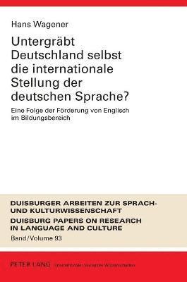 Untergreabt Deutschland Selbst Die Internationale Stellung Der Deutschen Sprache? 1