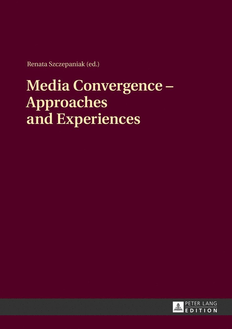 Media Convergence  Approaches and Experiences 1