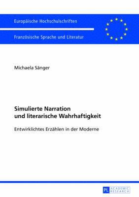 Michaela Sänger - Simulierte Narration Und Literarische Wahrhaftigkeit, Häftad