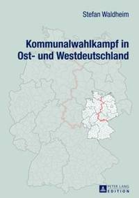 bokomslag Kommunalwahlkampf in Ost- Und Westdeutschland