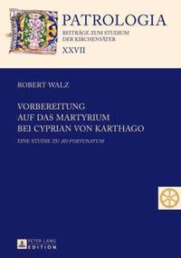 bokomslag Vorbereitung auf das Martyrium bei Cyprian von Karthago