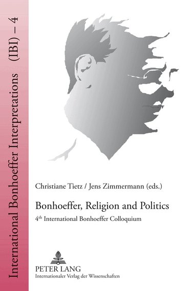 Christiane Tietz, Jens Zimmermann - Bonhoeffer, Religion and Politics, Inbunden