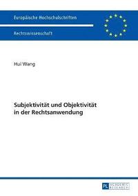 bokomslag Subjektivitaet und Objektivitaet in der Rechtsanwendung