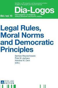 bokomslag Legal Rules, Moral Norms and Democratic Principles